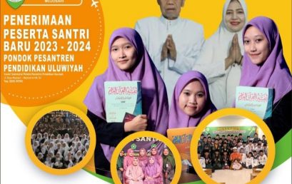 Penerimaan Peserta Santri Baru 2023 – 2024 Pondok Pesantren Pendidikan Uluwiyah
